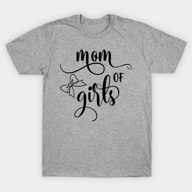 Mom Of Girls T-Shirt by TheBlackCatprints